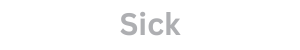 Sick